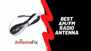 best am fm radio antenna reviews
