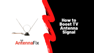 How to Boost TV Antenna Signal